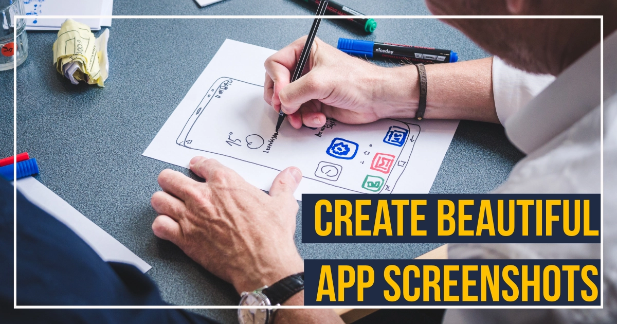 How to create beautiful app screenshots easily and quickly