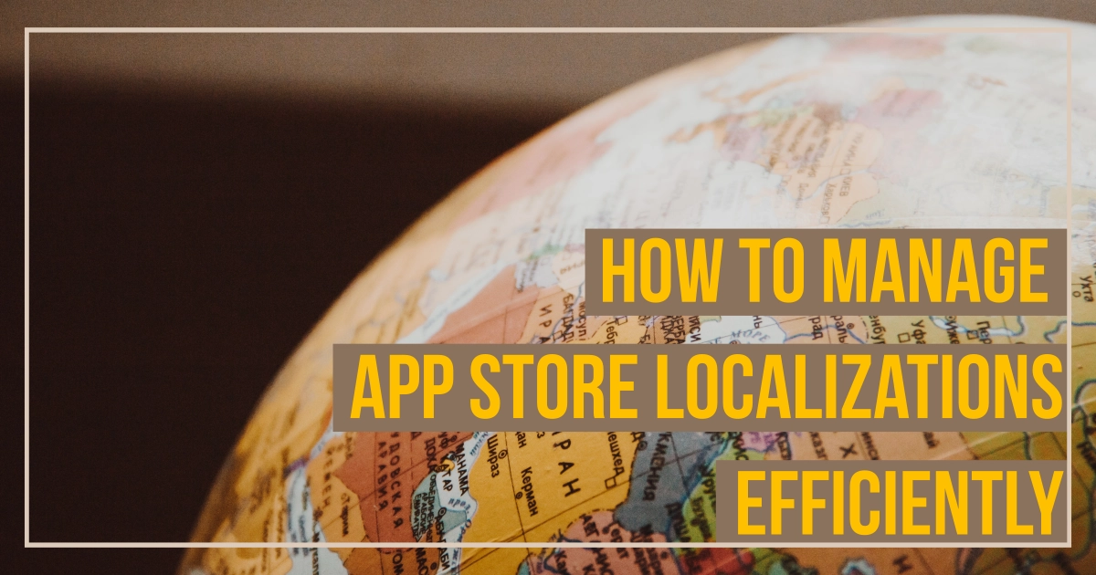 How to manage App Store Localizations efficiently