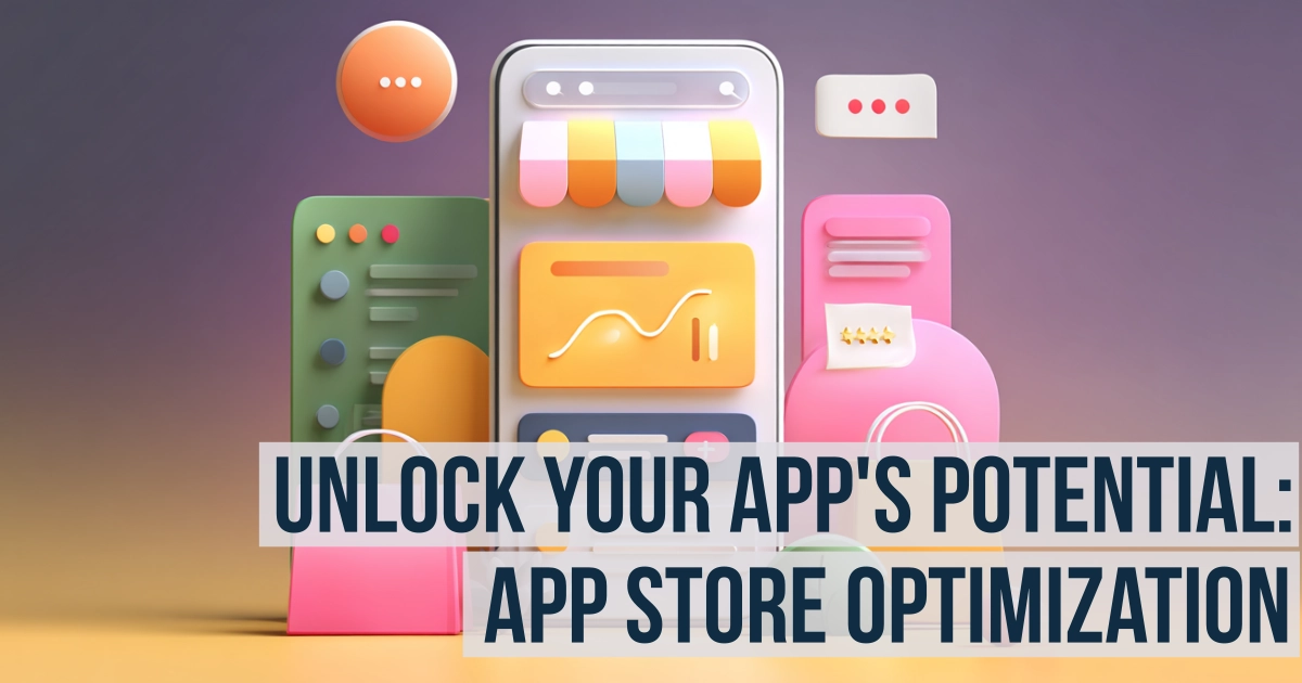 Unlock Your App's Potential: A Guide to App Store Optimization (ASO)