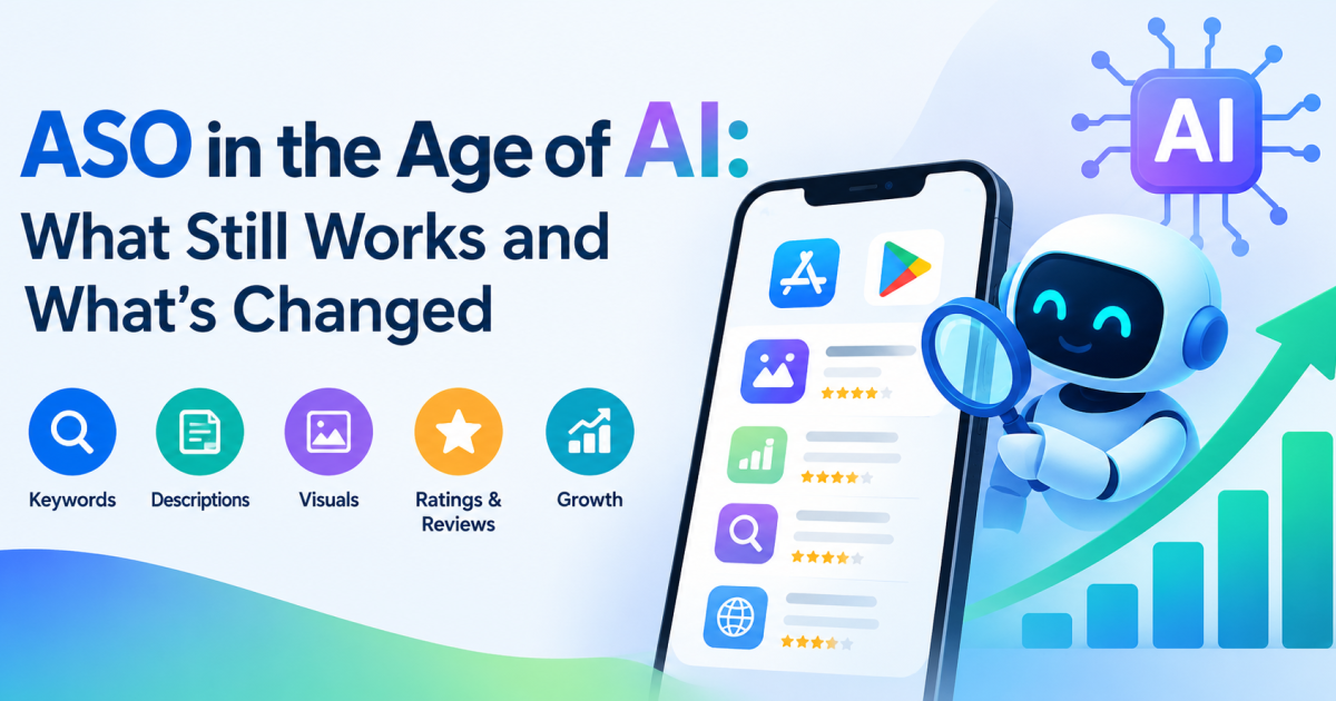 ASO in the Age of AI: What Still Works and What's Changed