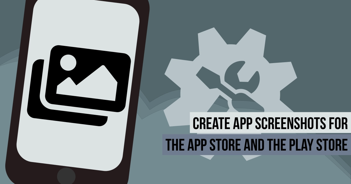 Create app screenshots for the App Store and the Play Store