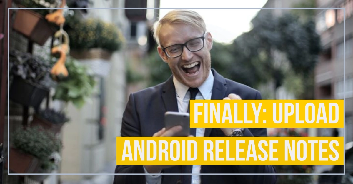 Best way to translate and upload Android Release Notes quickly
