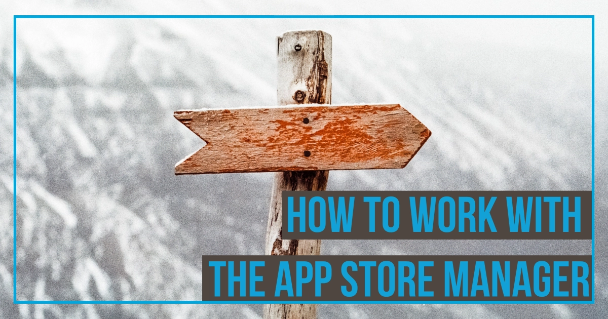 How to work with the App Store Manager